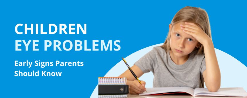 Common Eye Problems in Children & How Parents Can Prevent Them-